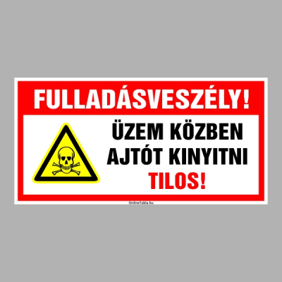Fulladásveszély! Üzem közben ajtót kinyitni TILOS!