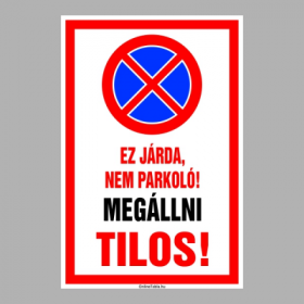 Ez járda, nem parkoló. Megállni tilos!