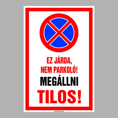 Ez járda, nem parkoló. Megállni tilos!