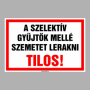 A szelektív gyűjtő mellé szemetet lerakni TILOS!