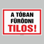 A TÓBAN FÜRÖDNI TILOS!