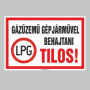 GÁZÜZEMÛ GÉPJÁRMÛVEL BEHAJTANI TILOS!