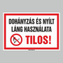 DOHÁNYZÁS ÉS NYÍLT LÁNG HASZNÁLATA TILOS!