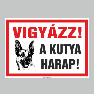 VIGYÁZZ! A KUTYA HARAP!