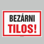 BEZÁRNI TILOS!