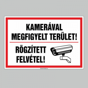 KAMERÁVAL MEGFIGYELT TERÜLET! RÖGZÍTETT FELVÉTEL!