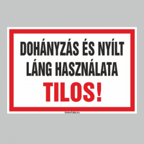 DOHÁNYZÁS ÉS NYÍLTLÁNG HASZNÁLATA TILOS!