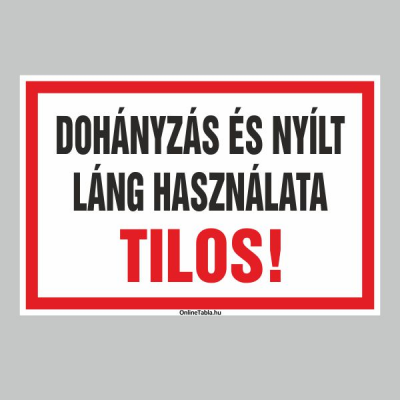 DOHÁNYZÁS ÉS NYÍLTLÁNG HASZNÁLATA TILOS!