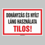 DOHÁNYZÁS ÉS NYÍLTLÁNG HASZNÁLATA TILOS!