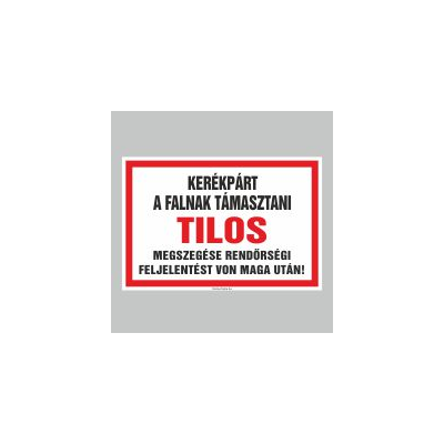 A kerékpárt a falnak támasztani TILOS! Megszegése rendörségi feljelentést von magaután!