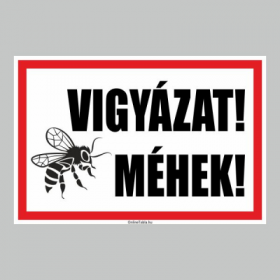 VIGYÁZAT!MÉHEK!