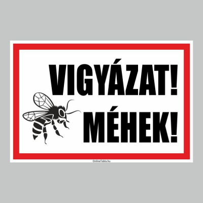 VIGYÁZAT!MÉHEK!