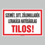 SZEMÉT, SITT, ZÖLDHULLADÉK LERAKÁSA HATÓSÁGILAG TILOS!