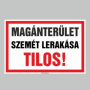 MAGÁNTERÜLET SZEMÉT LERAKÁSA TILOS!
