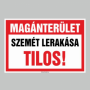 MAGÁNTERÜLET SZEMÉT LERAKÁSA TILOS!