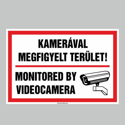 KAMERÁVAL MEGFIGYELT TERÜLET! MONITORED BY VIDEOCAMERA