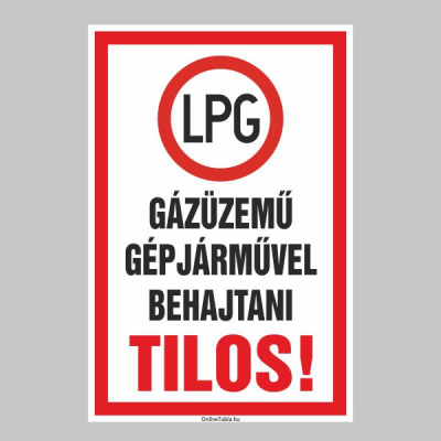 GÁZÜZEMÛ GÉPJÁRMÛVEL BEHAJTANI TILOS!