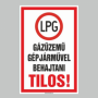 GÁZÜZEMÛ GÉPJÁRMÛVEL BEHAJTANI TILOS!