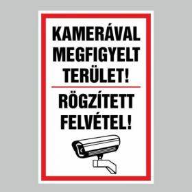 KAMERÁVAL MEGFIGYELT TERÜLET! RÖGZÍTETT FELVÉTEL!