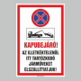 KAPUBEJÁRÓ AZ ILLETKÉKTELENÜL ITT TARTÓZKODÓ JÁRMÛVEKET ELSZÁLLÍTTATJUK!