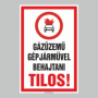 GÁZÜZEMÛ GÉPJÁRMÛVEL BEHAJTANI TILOS!