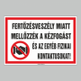 FERTÕZÉSVESZÉLY MIATT MELLÕZZÉK A KÉZFOGÁST ÉS AZ EGYÉB FIZIKAI KONTAKTUSOKAT!