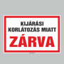KIJÁRÁSI KORLÁTOZÁS MIATT ZÁRVA