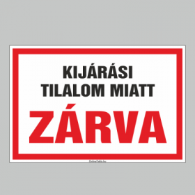 KIJÁRÁSI TILALOM MIATT ZÁRVA