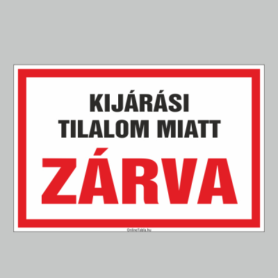 KIJÁRÁSI TILALOM MIATT ZÁRVA