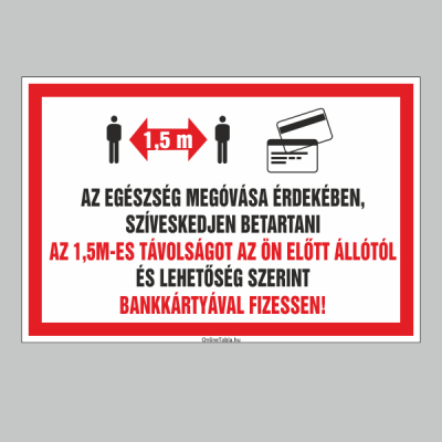 AZ EGÉSZSÉG MEGÓVÁSA ÉRDEKÉBEN, SZÍVESKEDJEN BETARTANI!