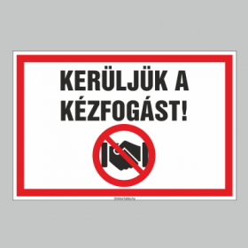 KERÜLJÜK A KÉZFOGÁST!