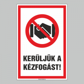 KERÜLJÜK A KÉZFOGÁST!