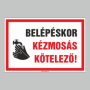 BELÉPÉSKOR KÉZMOSÁS KÖTELEZÕ!