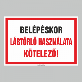 BELÉPÉSKOR LÁBTÖRLŐ HASZNÁLATA KÖTELEZÕ!