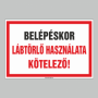 BELÉPÉSKOR LÁBTÖRLŐ HASZNÁLATA KÖTELEZÕ!