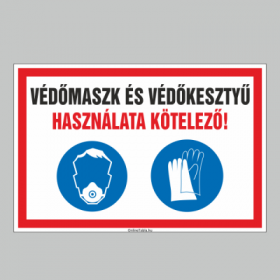 VÉDÕMASZK ÉS VÉDÕKESZTYÛ HASZNÁLATA KÖTELEZÕ!