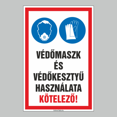 VÉDÕMASZK ÉS VÉDÕKESZTYÛ HASZNÁLATA KÖTELEZÕ!