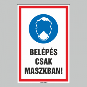 BELÉPÉS CSAK MASZKBAN!