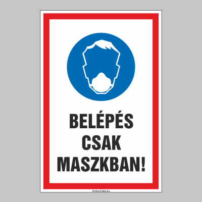 BELÉPÉS CSAK MASZKBAN!