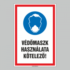 VÉDŐMASZK HASZNÁLATA KÖTELEZŐ!