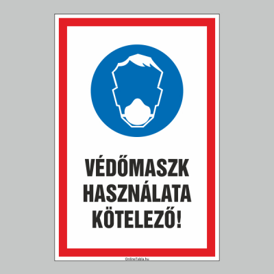 VÉDŐMASZK HASZNÁLATA KÖTELEZŐ!