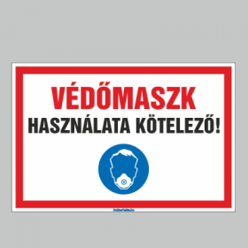 VÉDÕMASZK HASZNÁLATA KÖTELEZÕ!