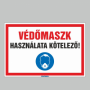 VÉDÕMASZK HASZNÁLATA KÖTELEZÕ!