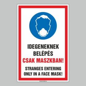 IDEGENEKNEK BELÉPNI CSAK MASZKBAN!