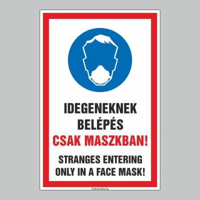 IDEGENEKNEK BELÉPNI CSAK MASZKBAN!