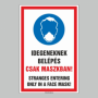 IDEGENEKNEK BELÉPNI CSAK MASZKBAN!