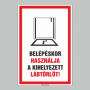 BELÉPÉSKOR HASZNÁLJA A KIHELYEZETT LÁBTÖRLÕT!