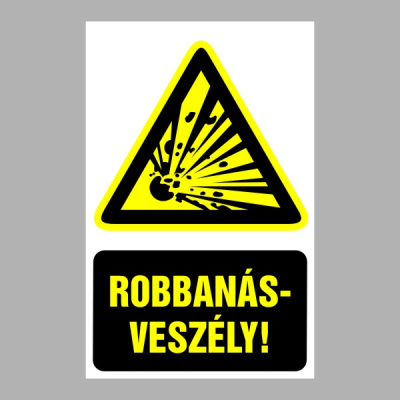 Robbanásveszély!