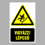 Vigyázz! Lépcső