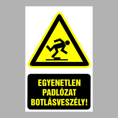 Egyenetlen padlózat Botlásveszély!